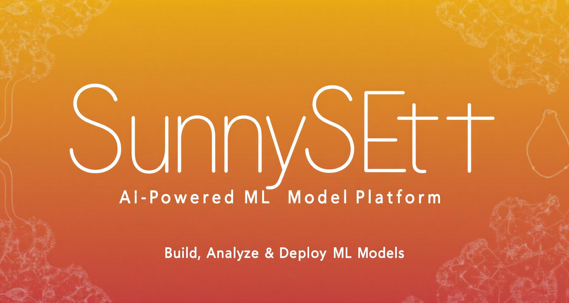SunnySett - AI-Powered ML Model Platform
